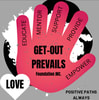GET OUT PREVAILS FOUNDATION INC
